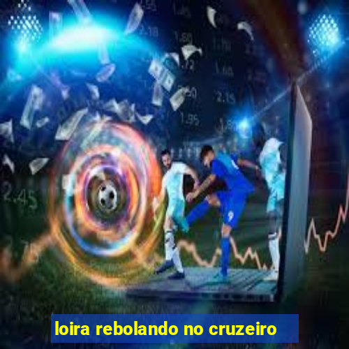 loira rebolando no cruzeiro